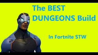 The BEST DUNGEONS Build for Fortnite STW [upl. by Marilyn277]