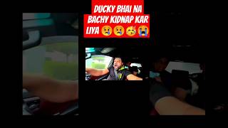 Ducky Bhai na bachy kidnap kar Liye 😭ducky Bhai vlogsducky Bhai cartoon shorts shortsfeed short [upl. by Harehs525]