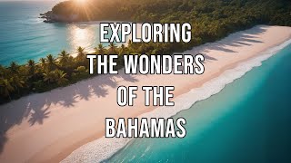 Exploring the Wonders of The Bahamas [upl. by Erait]