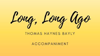 Long Long Ago  Thomas Haynes Bayly  Accompaniment [upl. by Hael]