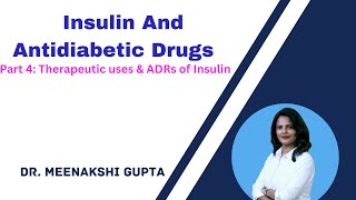 Insulin amp oral antidiabetic drug Therapeutic Uses amp ADRs of Insulin [upl. by Ammamaria]