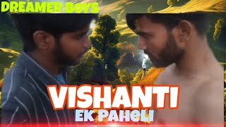 VISHANTI EK PAHELI EP1  DREAMER BOYS  SHORT FILM [upl. by Itin59]