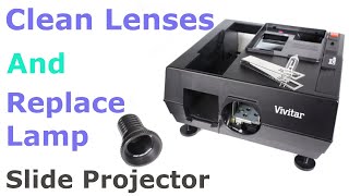 Replacing Lamp Of Slide Projector And Cleaning Lens [upl. by Leilah]