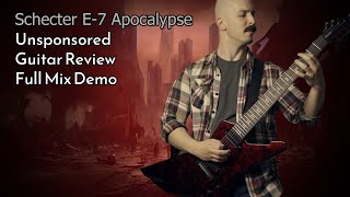 Schecter E7 Apocalypse Unsponsored Review and Demo [upl. by Ardna]