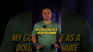 My golden rule as a dollar billionaire [upl. by Sualkcin]