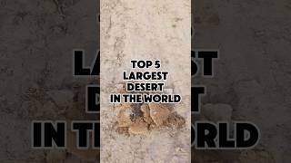 Top 5 Largest Desert In The World facts information trend trending trendingshorts top world [upl. by Westbrooke]