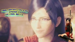 Final Fantasy Type0Episode 29 The Final Battle [upl. by Orihakat693]