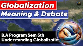 BA Program Semester 6th Political Science  Understanding Globalization Chapter 1st  Globalization [upl. by Laehcar952]