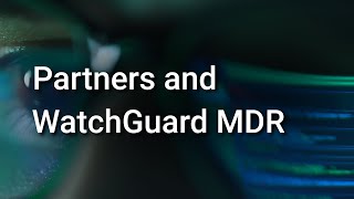 Enterpriseclass MDR Powered by WatchGuard  WatchGuard Technologies [upl. by Atteragram884]