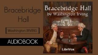 Bracebridge Hall by Washington Irving  Audiobook [upl. by Oetsira]