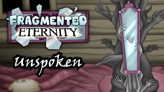 Unspoken  Fragmented Eternity ANIMATED [upl. by Orsa]