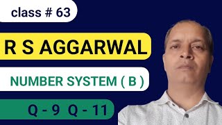 R S AGGARWAL MATHS BOOK NUMBER SYSTEM  B  Q  9 TO Q  11 [upl. by Naerb]