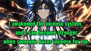 I awakened the incense system and I become stronger when someone burns incense for me [upl. by Royall]