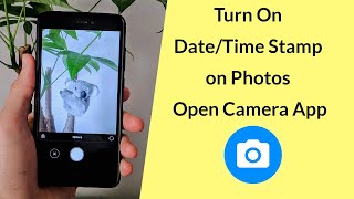 How to Turn On Date  Time Stamp on Photos on Open Camera App [upl. by Mena]