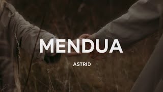 Mendua  Astrid Lirik [upl. by Elime685]