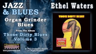 Ethel Waters  Organ Grinder Blues [upl. by Pier]