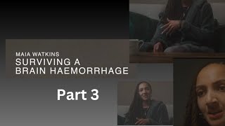 SURVIVING A BRAIN HAEMORRHAGE  PART 3 Maia Watkins [upl. by Sherrie643]