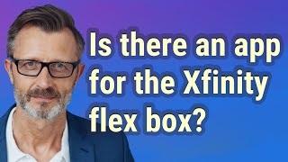 Is there an app for the Xfinity flex box [upl. by Giraud]