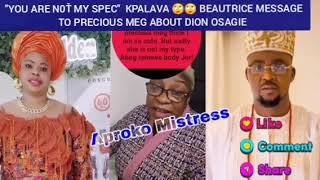 BEATRICE OKPAIKA MESSAGE TO PRECIOUS MEG OVER DION OSAGIE [upl. by Noeled]