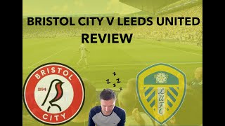 BRISTOL CITY v LEEDS UNITED REVIEW [upl. by Kcered]