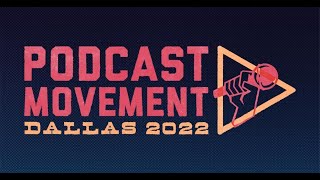 Podcast Movement 2022 Recap [upl. by Akehs]