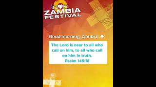 Good morning Zambia ☀️Psalm‬ ‭145‬‭18 ‬LoveZambiaFestival‬‬‬‬ [upl. by Marty362]