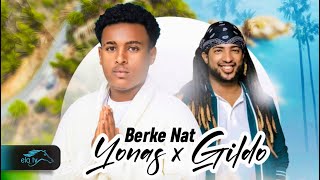 ela tv  Yofthe Direse X Gildo Kassa  Berke Nat  ብርቄ ናት  New Ethiopian Music 2024 [upl. by Ahsinoj]