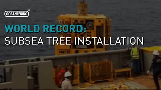 World Record Subsea Tree Installation  Oceaneering [upl. by Solahcin]