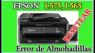 Epson L575 L565 Error de Almohadillas RESETEAR [upl. by Birmingham534]