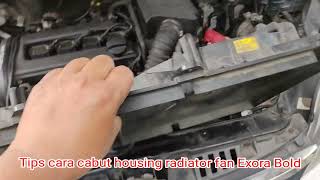 Tips Cara Cabut Housing Radiator Fan Exora Bold [upl. by Nassir]