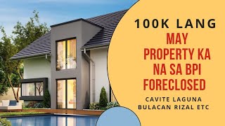 100K LANG MAY PROPERTY KA NA SA BPI BUENA MANO FORECLOSED PROPERTIES LAGUNA CAVITE BULACAN ETC [upl. by Philander]