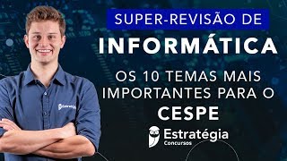 10 Temas mais importantes Informática CESPE  Prof Rani Passos [upl. by Feldstein]