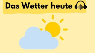 Das Wetter heute Deutsch sprechen und hören a2 b1 Deutsch lesen und schreiben Deutsch lernen [upl. by Lamraj]