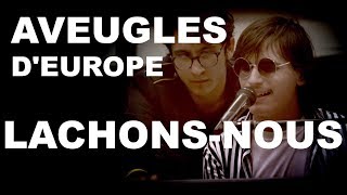 Vincent Vinel  Juste aveugles dEurope lâchonsnous [upl. by Annibo]