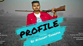 PROFILE New song  Nishant Sharma [upl. by Grinnell]