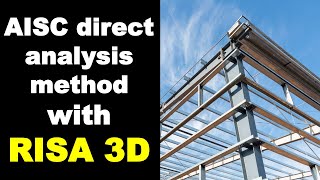 Direct Analysis Method for Steel Buildings using RISA 3D [upl. by Leahcimluap]