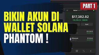 TUTORIAL CARA MEMBUAT AKUN WALLET SOLANA PHANTOM  PART 1 [upl. by Brelje]