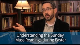 Understanding the Sunday Mass Readings during Easter Readings from the Lectionary Explained [upl. by Lotty]