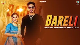 Bareli Official Video  Renuka Panwar  Kehar Kharkiya  Aman Jaji  Haryanvi DJ Song 2024 [upl. by Ahsillek882]