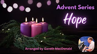 Gareth MacDonald Piano Advent Series  Hope [upl. by Stichter]