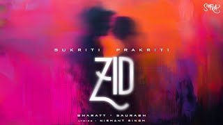 ZID OFFICIAL AUDIO  Sukriti Kakar  Prakriti Kakar  BharattSaurabh  Nishant Singh [upl. by Tera222]