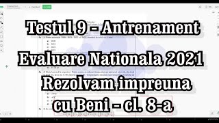 Test 9 Antrenament  Evaluarea Nationala 2021  Matematica  clasa 8 Rezolvari date de elevul Beni [upl. by Retsim]