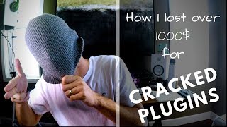 How I lost over 1000 for Cracked Plugins [upl. by Daniel716]