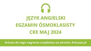 Egzamin ósmoklasisty 2024 język angielski nagranie [upl. by Shelton]