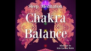 😴 Chakra Balance  Guided Sleep Meditation  Female Voice of Kim Carmen Walsh [upl. by Wight]