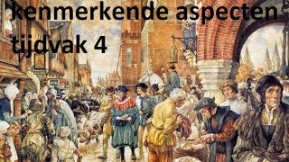 Kenmerkende aspecten tijdvak 4 [upl. by Gabel490]