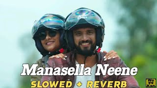 Manasella Neene  Slowed amp Reverb  Lucky Man  Sanjith Hegde  We Kan [upl. by Antonio]