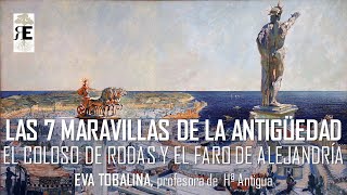 Las 7 maravillas III El Coloso de Rodas y el Faro de Alejandría Eva Tobalina [upl. by Kelbee]