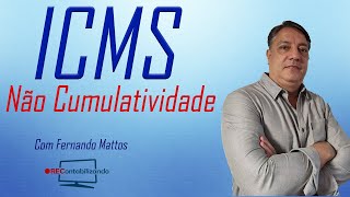 ICMS Descomplicado  Não Cumulatividade [upl. by Ateekan]