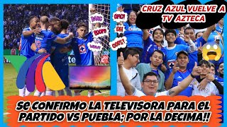 🩵CRUZ AZUL vuelve a TV AZTECA Se CONFIRMO la TELEVISORA para el PARTIDO vs PUEBLA Por La DECIMA [upl. by Noeht893]